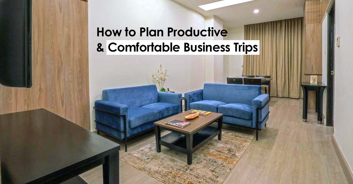 How to Plan Productive and Comfortable Business Trips?