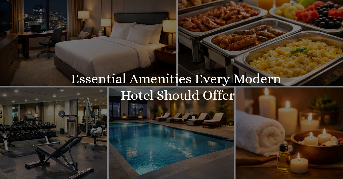 Essential Amenities Every Modern Hotel Should Offer