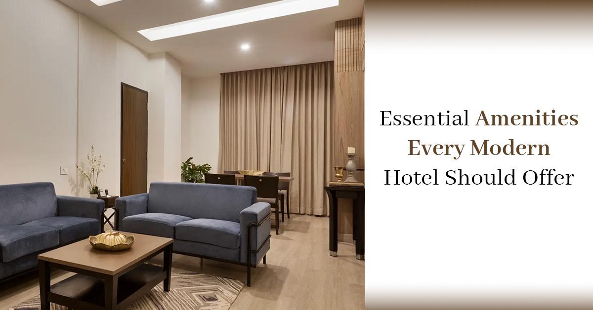 Essential Amenities Every Modern Hotel Should Offer