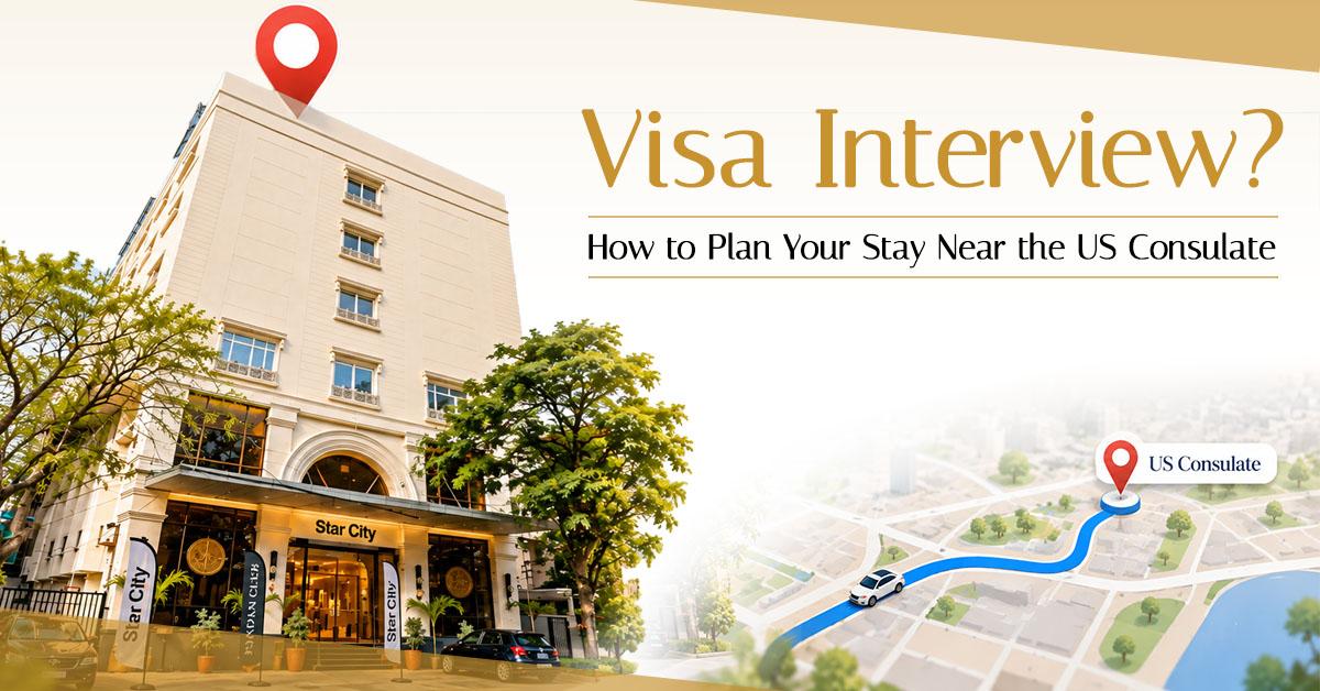 Visa Interview? How to Plan Your Stay Near the US Consulate